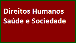 Direitos Humanos, Saúde e Sociedade