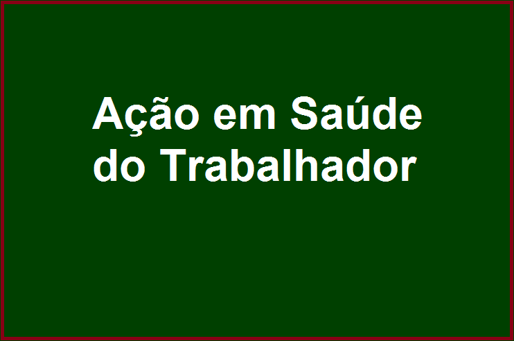 Ação em Saúde do Trabalhador