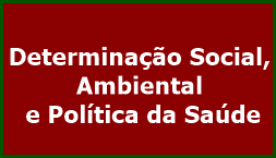 Determinação Social, Ambiental e Política da Saúde